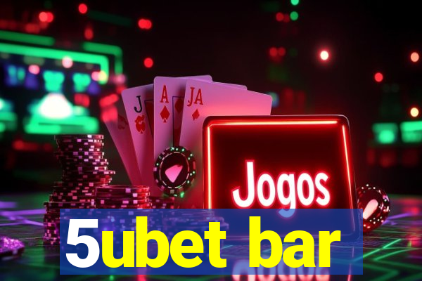 5ubet bar